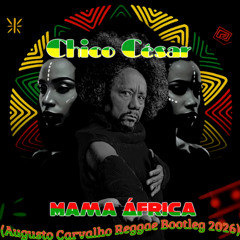 Chico César - Mama África(Augusto Carvalho Reggae Bootleg 2026)