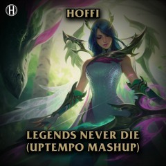 Hoffi - Legends Never Die (Uptempo Mashup) (FREE DOWNLOAD)