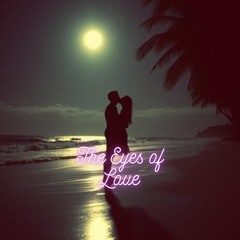 The Eyes of Love