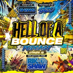 HELL OF A BOUNCE PODCAST EP 18 - GUEST MIX RIK SHAW