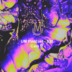 UM Podcast - 038 Caio R