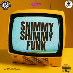 Dj Mattkilla-Shimmy Shimmy Funk (Smash Up)