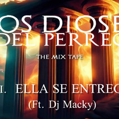 11. Ella Se Entrega (Ft. Dj Macky)