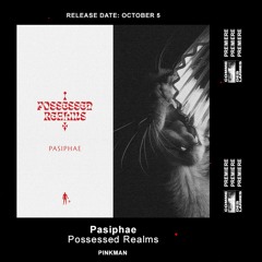 PREMIERE CDL \\ Pasiphae - Possessed Realms [PINKMAN](2020)