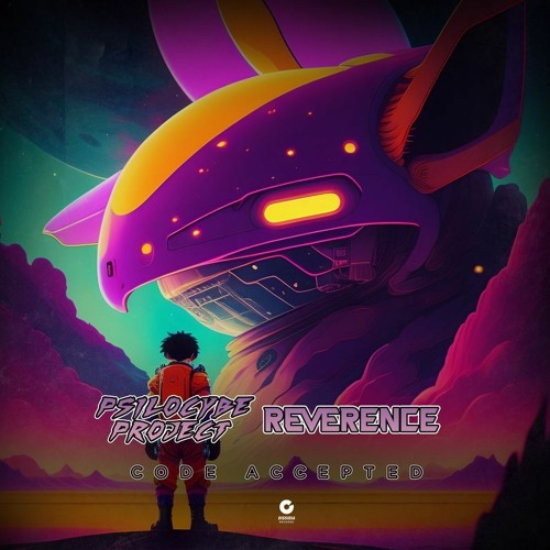 Psilocybe Project & Reverence - Code Accepted