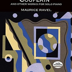 GET KINDLE 📩 Le Tombeau de Couperin and Other Works for Solo Piano by  Maurice Ravel