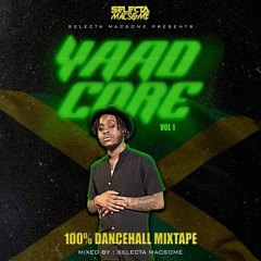Yaad Core 100% Dancehall Mixtape
