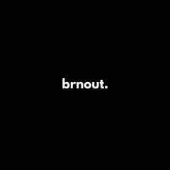 brnout. [ID MIXTAPE]