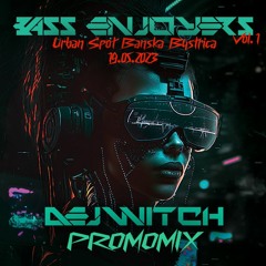 BASS ENJOYERS NIGHT vol.1 PROMO MIX - DEJWITCH