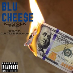 BLU Chee$e- Kinfolk PESO prod. Cajmere808