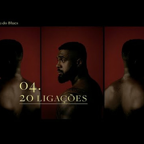 04. Baco Exu do Blues - 20 Ligações