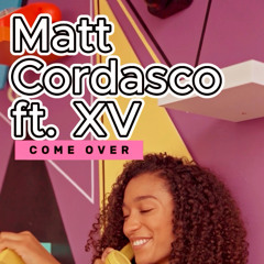 Come Over Ft. XV