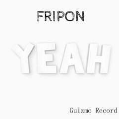 Fripon - Yeah