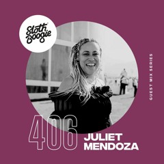 SlothBoogie Guestmix #406 - Juliet Mendoza