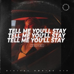 Kuper - Tell Me You'll Stay [OUT NOW]