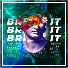 Nesso - Break It (Original Mix)
