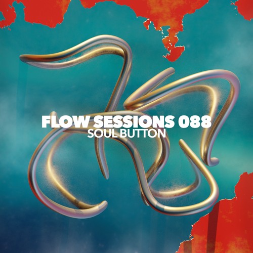 Flow Sessions 088 - Soul Button