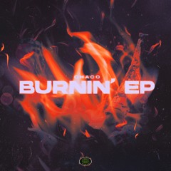 Chaco x ATTICUS - Burnin'