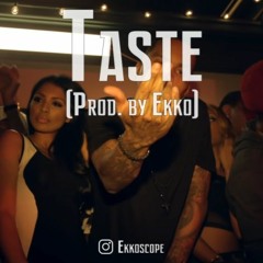 TASTE [prod. by Ekko] (Tyga / YG / Kid Ink / DJ Mustard Club Type Beat )
