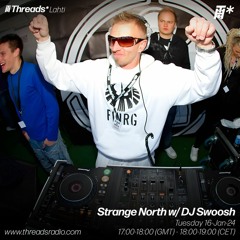 Strange North w/ DJ Swoosh - 16-Jan-24