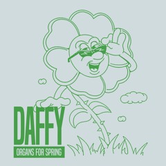 Daffy - Organs For Spring