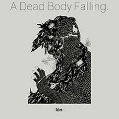 Premiere: Lōn - A Dead Body Falling (Temudo Remix)[Arketip Discs]