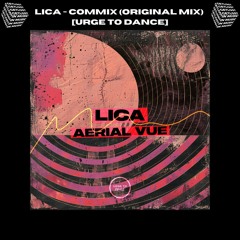 PREMIERE // LICA - Commix (Original Mix) [Urge To Dance]