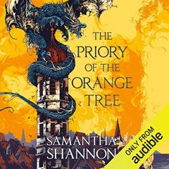 [Read] EBOOK 💖 The Priory of the Orange Tree by  Samantha Shannon,Liyah Summers,Audi