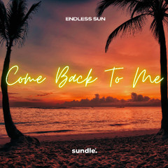 Endless Sun - Come Back To Me (Extended)