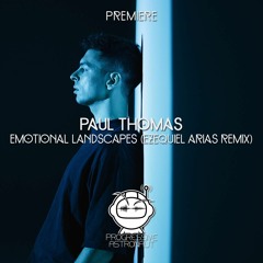 PREMEIRE: Paul Thomas - Emotional Landscapes (Ezequiel Arias Remix) [UV]
