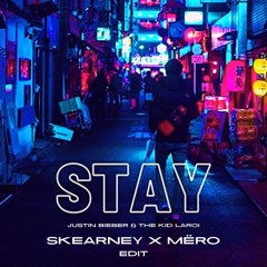 Stay - Skearney x MËRO Edit