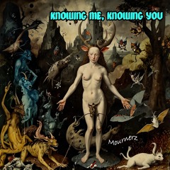 Knowing Me Knowing You (by Mournerz)