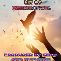 Let Go - Instrumental (Prod By Sirus & Hypnokid)