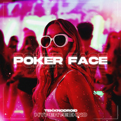 POKER FACE HYPERTECHNO