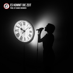 Es kommt die Zeit - Prod. by Dawid Snowden