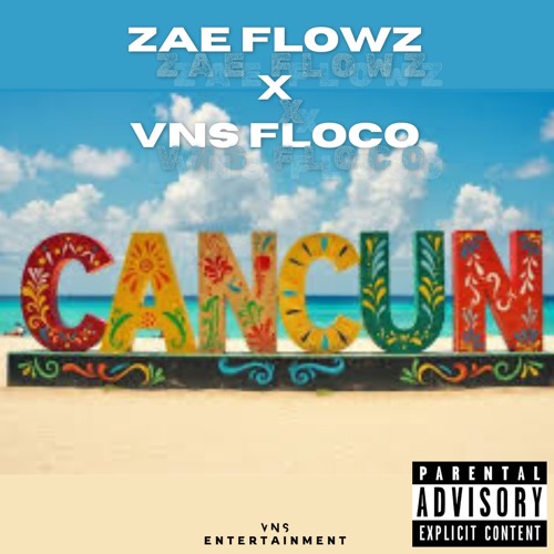 Zae Flowz X Floco-Cancun