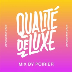 Qualité de Luxe - 8e anniversaire - Mix by Poirier