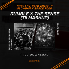 Skrillex, Fred again.. & Flowdan X Space Food - Rumble X The Sense (Tii Mashup) [FREE DOWNLOAD]