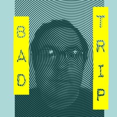 Bad Trip
