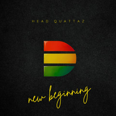 Head Quattaz - New Beginning