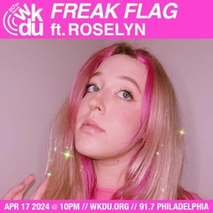 Freak Flag | Roselyn | 2024-04-17