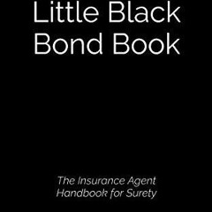 ❤ PDF Read Online ❤ The Little Black Bond Book: The Insurance Agent Ha