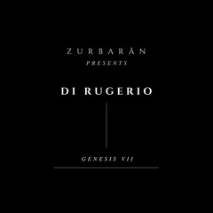 Zurbarån presents - Di Rugerio - Genesis VII