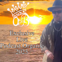 OriB.-Exclusive Live Organic Podcast 2025
