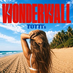 Oasis - Wonderwall (TOTTI's Edit) [Extended]