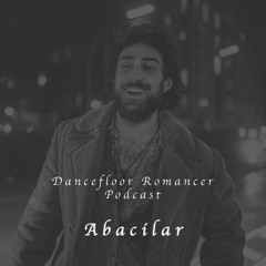 Dancefloor Romancer 097 - Abacilar