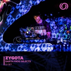 ZYGOTA | Darth Frog Selects | 14/03/2023