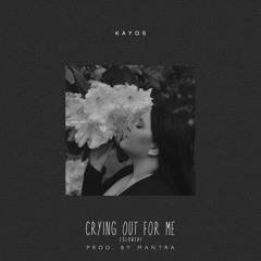 Crying Out For Me (Slowed)