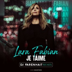 Lara Fabian - Je T`aime (DJ Farenhait Remix)