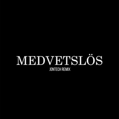 Ness & André Zuniga - MEDVETSLÖS (Jontech Remix)